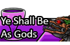 Ye Shall Be As Gods